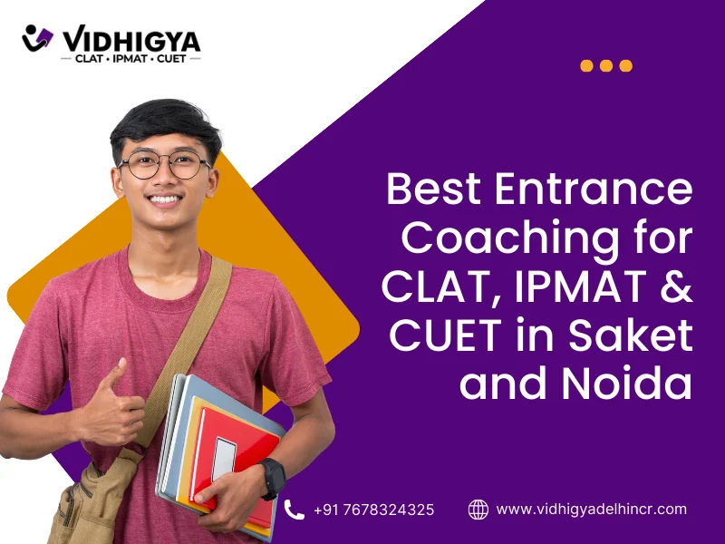 Best Entrance Coaching for CLAT, IPMAT & CUET in Saket and Noida